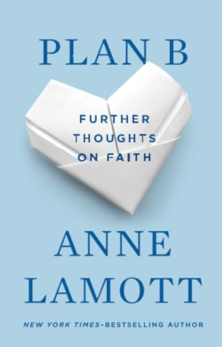 Plan B: Further Thoughts on Faith