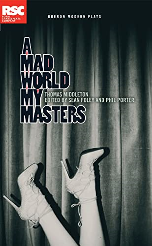 A Mad World My Masters (Oberon Modern Plays)