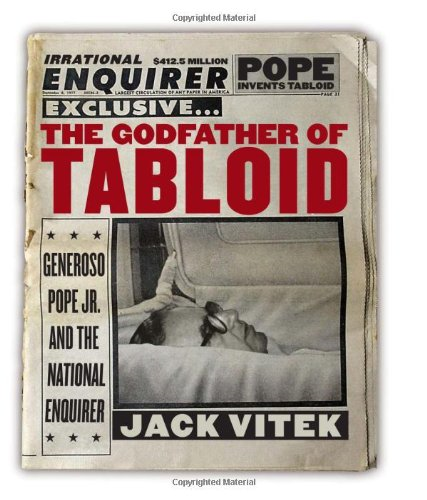 The Godfather of Tabloid: Generoso Pope Jr. and the  National Enquirer
