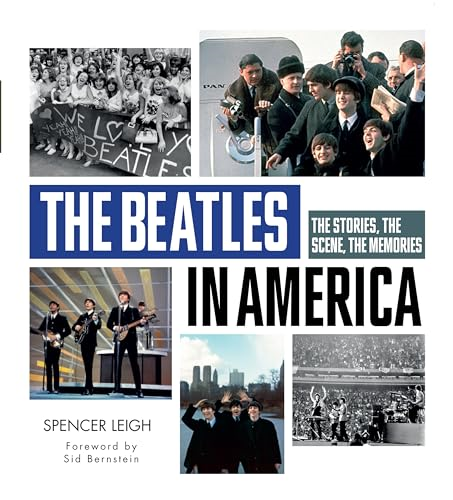 The Beatles in America:  The Stories, the Scene,  the Memories