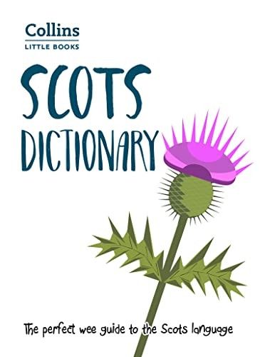 Scots Dictionary: The perfect wee guide to the Scots language (Collins Little Books) (Collins Little Books)