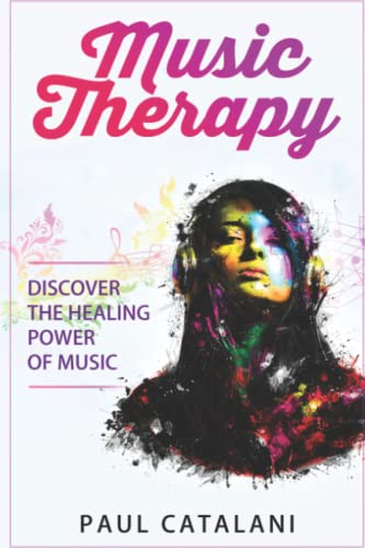 Music Therapy: Discover The -  Healing Power Of Music