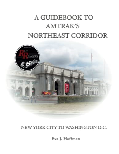 A Guidebook to Amtrak's(r)  Northeast Corridor: New  York City to Washington,  D.C.