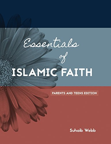 Essentials of Islamic Faith: For Parents and Teens