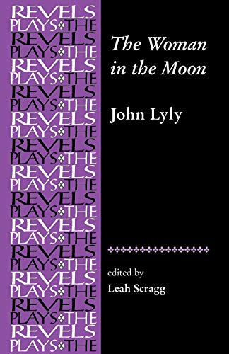 The Woman in the Moon (Revels Plays)