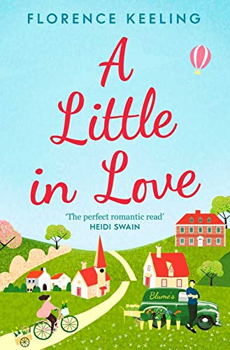 A Little in Love: 'The perfect romantic read' HEIDI SWAIN, Sunday Times Bestselling author