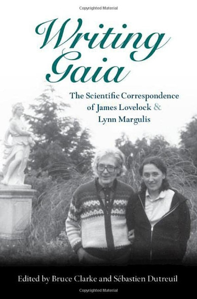 Writing Gaia: The Scientific Correspondence of James Lovelock and Lynn Margulis