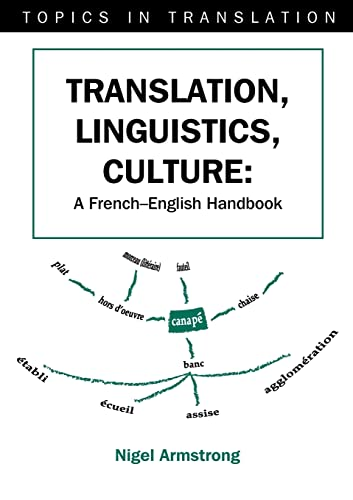 Translation, Linguistics, Culture : A French - English Handbook