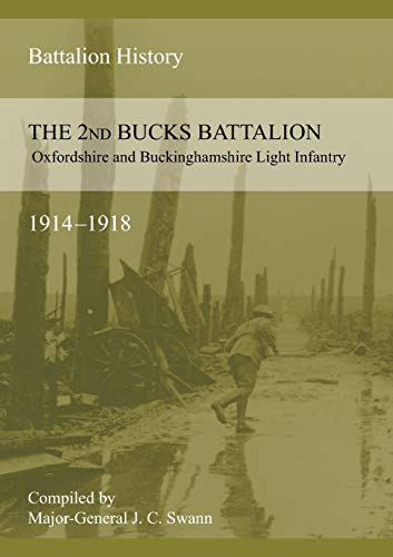 2nd BUCKS BATTALION  - OXFORDSHIRE AND  - BUCKINGHAMSHIRE LIGHT  - INFANTRY 1914 - 1918