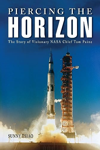 Piercing the Horizon: The Making of a Twentieth-Century American Space Luminary (Purdue Series in Aeronautics and Astronautics)