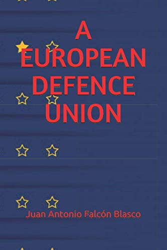 A European Defence Union (Defence in the Countries of the European Union and NATO)