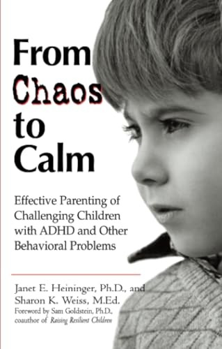 From Chaos to Calm: Efftv Parenting for Challenging Chldr W/ ADHD Other Behavioral Problems