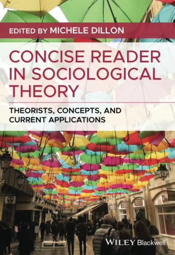 Concise Reader in Sociological Theory: Theorists, Concepts, and Current Applications