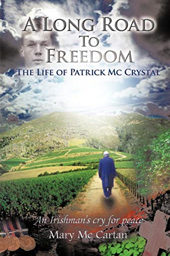 A Long Road To Freedom: The Life of Patrick McCrystal