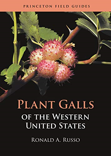 Plant Galls of the Western United States (Princeton Field Guides)