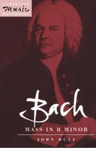 Bach: Mass in B Minor (Cambridge Music Handbooks) (Cambridge Music Handbooks)