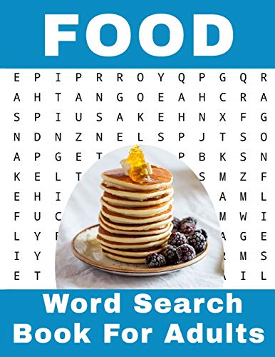 Food Word Search Book For Adults: 116 Large Print Foodies Puzzles With Solutions (Hobbies and Leisure Book)
