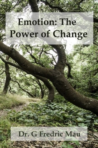 Emotion: The Power of  - Change: A Science - based  - Approach to Ericksonian  - Hypnosis