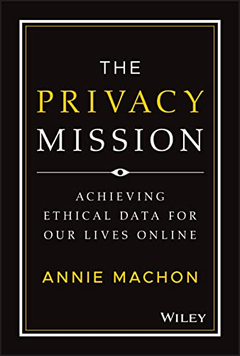 The Privacy Mission - Achieving Ethical Data for Our Lives Online