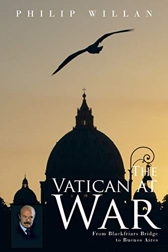 The Vatican at War: From  - Blackfriars Bridge to  - Buenos Aires