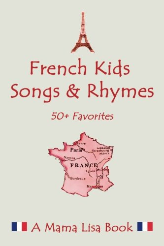 French Favorite Kids Songs and Rhymes: A Mama Lisa Book (Studies in Macroeconomic History)