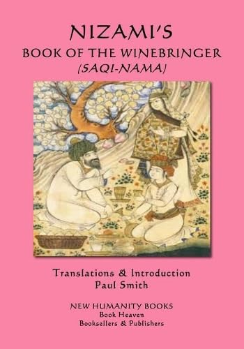 Nizami's Book of the  Winebringer (Saqi-Nama)