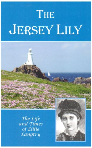 The Jersey Lily: Life and Times of Lillie Langtry