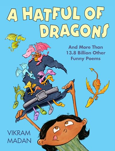 Hatful of Dragons, A: And More Than 13.8 Billion Other Funny Poems