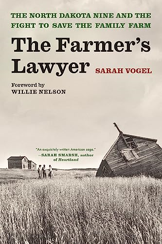 The Farmer's Lawyer: The North Dakota Nine and the Fight to Save the Family Farm, with a Foreword by Willie Nelson