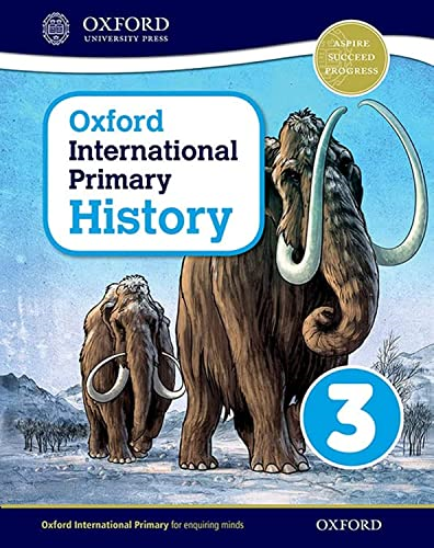 Oxford International Primary History: Student Book 3 (Oxford International Primary History)