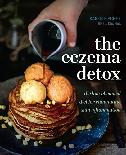The Eczema Detox: The Low-Chemical Diet for Eliminating Skin Inflammation (Hardback)