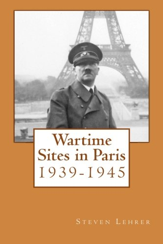 Wartime Sites in Paris: 1939-1945