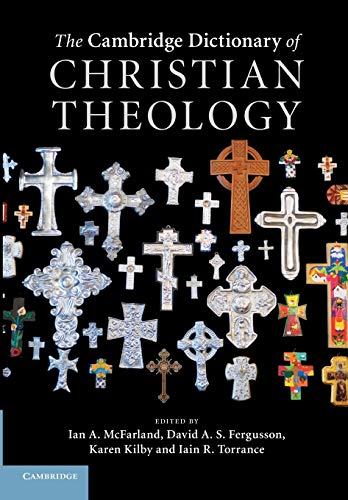 The Cambridge Dictionary of -  Christian Theology