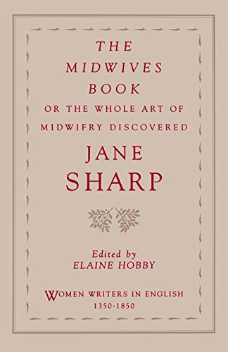 The Midwives Book: Or the Whole Art of Midwifry Discovered