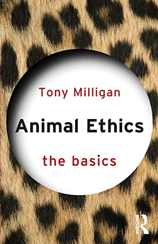 Animal Ethics: The Basics (The Basics)