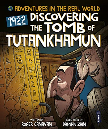 Adventures in the Real World: Discovering The Tomb of Tutankhamun (Adventures in the Real World)