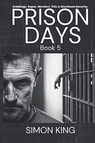 Prison Days: True Diary Entries by a Maximum Security Prison Officer, October, 2018 (Prison Days)