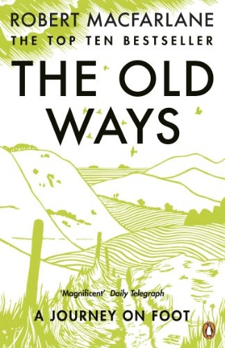 The Old Ways: A Journey on Foot