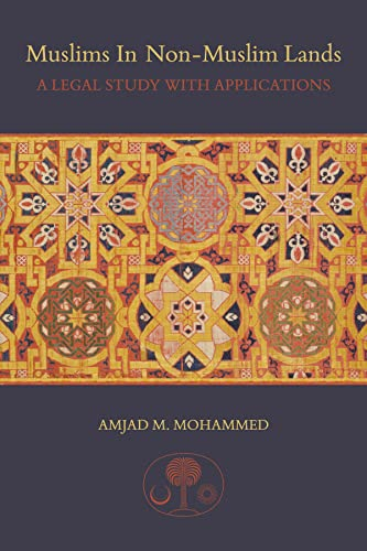 Muslims in Non-Muslim Lands: A Legal Study with Applications