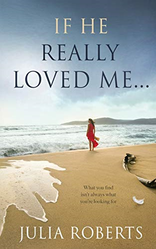 If He Really Loved Me... (The Liberty Sands Trilogy)