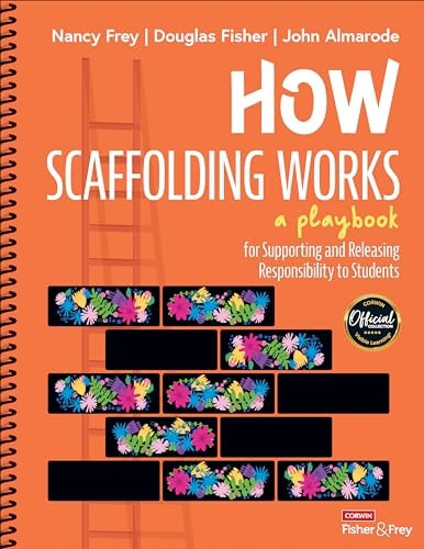 How Scaffolding Works: A Playbook for Supporting and Releasing Responsibility to Students