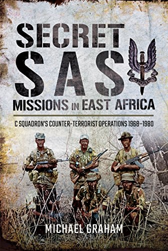 Secret SAS Missions in Africa: C Squadrons Counter-Terrorist Operations 1968 1980