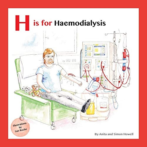 H is for Haemodialysis (Meet Lucy and Jack and Friends)