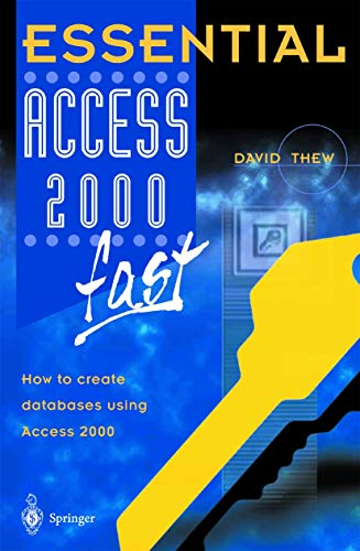 Essential Access 2000 fast: How to create databases using Access 2000 (Essential Series)