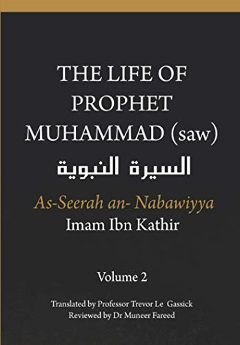 The Life of the Prophet Muhammad (saw) - Volume 2 - As Seerah An Nabawiyya -
