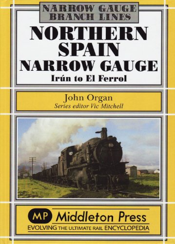Northern Spain Narrow Gauge: Iru'n to El Ferrol