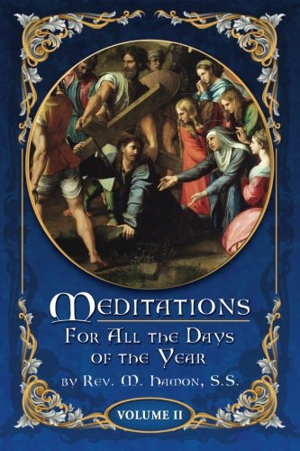 Meditations for All the Days of the Year, Vol 2: From Septuagesima Sunday to the Second Sunday After Easter