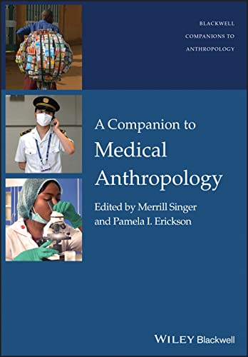 A Companion to Medical Anthropology (Wiley Blackwell Companions to Anthropology)