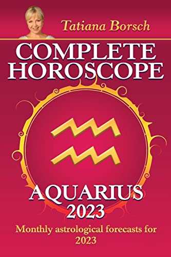 Complete Horoscope Aquarius 2023: Monthly astrological forecasts for 2023