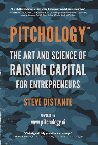 Pitchology: The Art & Science of Raising Capital for Entrepreneurs